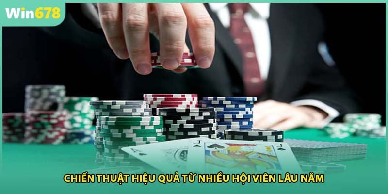 Chiến thuật hiệu quả từ nhiều hội viên lâu năm