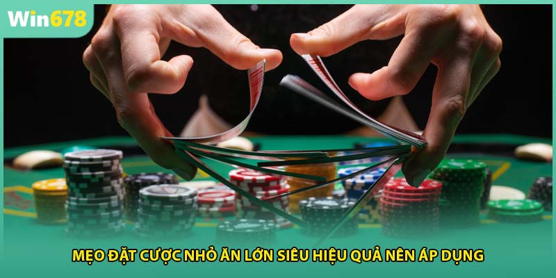 Mẹo đặt cược nhỏ ăn lớn siêu hiệu quả nên áp dụng